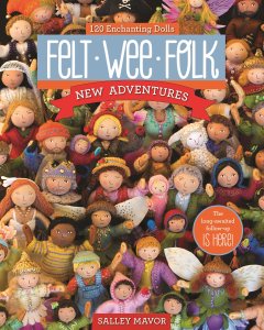 Felt Wee Folk: New Adventures 2015